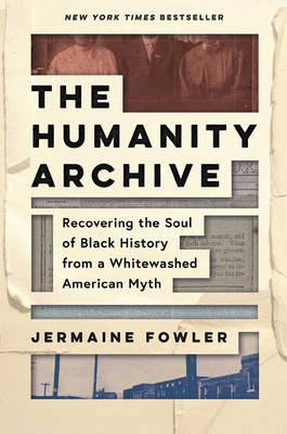 The Humanity Archive: Recovering the Soul of Bl... 1955905142 Book Cover