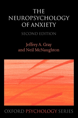 The Neuropsychology of Anxiety: An Enquiry Into... 0198522711 Book Cover