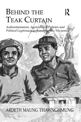 Behind The Teak Curtain: Authoritarianism, Agri... 1138964530 Book Cover