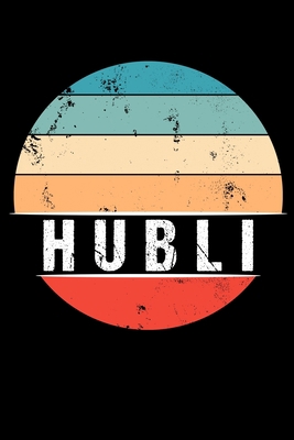 Hubli: 100 Pages 6 'x 9' Travel Journal or Note... 1707211752 Book Cover