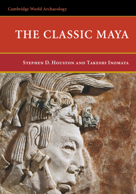 The Classic Maya 0521660068 Book Cover