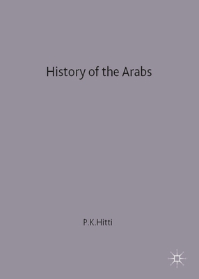 History of The Arabs 0333631412 Book Cover