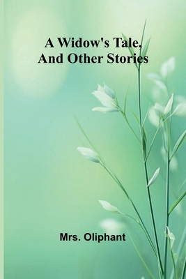 A Widow's Tale, and Other Stories 9368399565 Book Cover