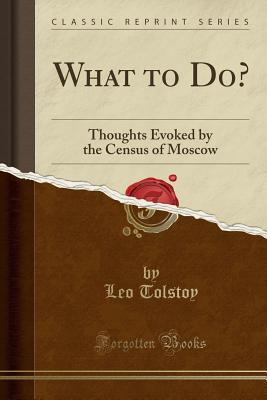 What to Do?: Thoughts Evoked by the Census of M... 1330479696 Book Cover