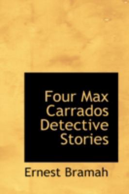 Four Max Carrados Detective Stories 0554320045 Book Cover