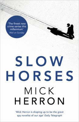 Slow Horses: Jackson Lamb Thriller 1 1473641101 Book Cover