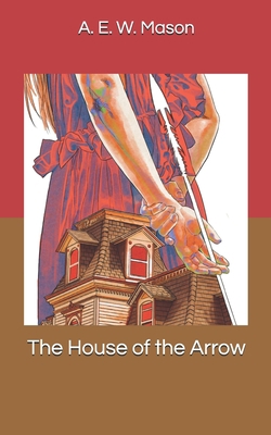 The House of the Arrow 1677621001 Book Cover