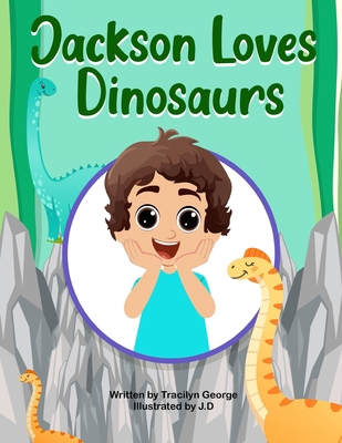Jackson Loves Dinosaurs B0DX2JSD29 Book Cover