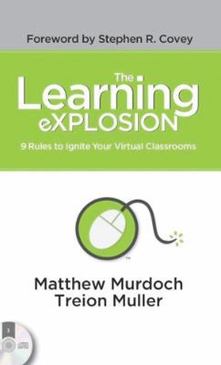 The Learning Explosion: 9 Rules to Ignite Your ... 1936111241 Book Cover