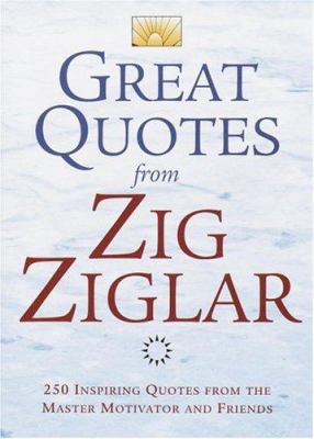 Great Quotes from Zig Ziglar: 250 Inspiring Quo... 0517223376 Book Cover