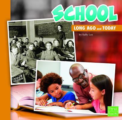 School Long Ago and Today 1491402962 Book Cover