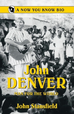 John Denver: Man for the World 0865410887 Book Cover