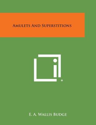 Amulets and Superstitions 1494120003 Book Cover