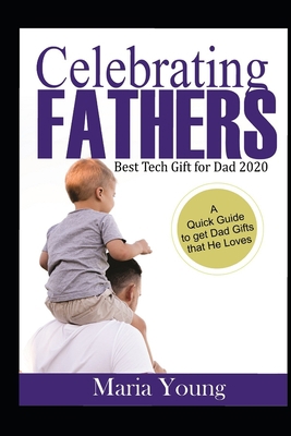 Celebrating Fathers: Best Tech Gifts for Dad in... B08B7KJCFD Book Cover