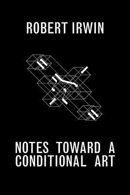 Notes Toward a Conditional Art 1606065505 Book Cover