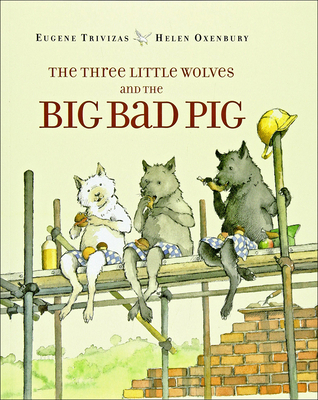 The Three Little Wolves and the Big Bad Pig 0780768590 Book Cover