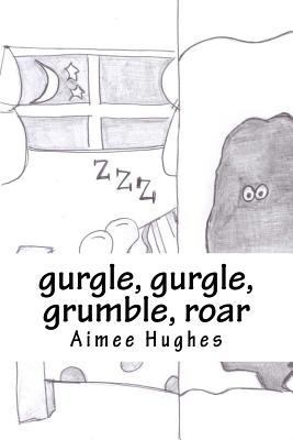 gurgle, gurgle, grumble, roar 1494494027 Book Cover