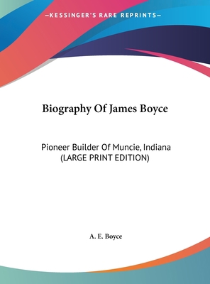 Biography of James Boyce: Pioneer Builder of Mu... [Large Print] 1169956637 Book Cover