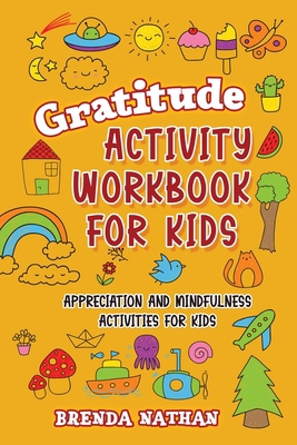 Gratitude Activity Workbook for Kids: Appreciat... 1952358280 Book Cover