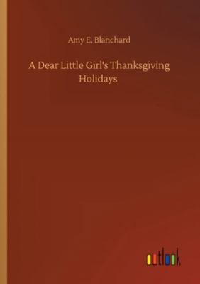 A Dear Little Girl's Thanksgiving Holidays 3752321970 Book Cover