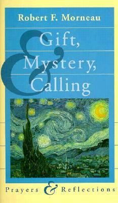 Gift, Mystery, and Calling: Prayers and Reflect... 0884893553 Book Cover