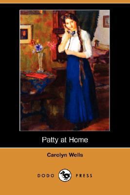 Patty at Home (Dodo Press) 1406584010 Book Cover