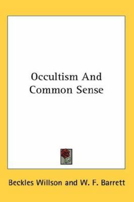 Occultism and Common Sense 0548113440 Book Cover