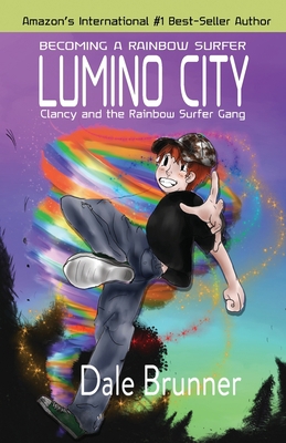 Becoming a Rainbow Surfer - Lumino City: Clancy... B09PXG34KQ Book Cover