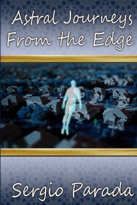 Astral Journeys from the Edge 1387761404 Book Cover