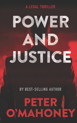 Power and Justice: A Legal Thriller 1798870681 Book Cover