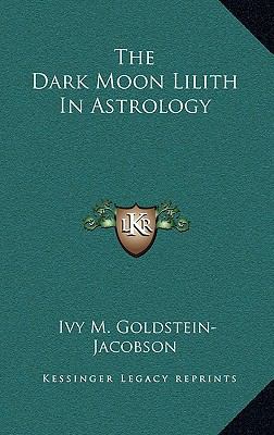 The Dark Moon Lilith In Astrology 1168786134 Book Cover