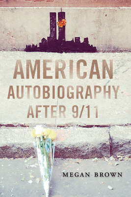 American Autobiography after 9/11 0299310302 Book Cover