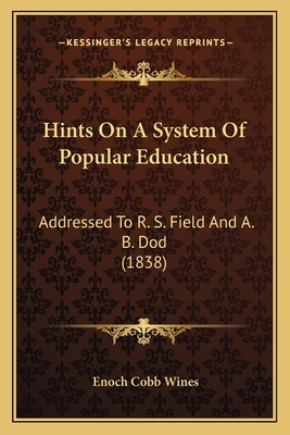 Hints On A System Of Popular Education: Address... 1164669613 Book Cover