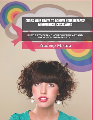 Cross Your Limits to Achieve Your Dreams! Mindf... B0CWYLQ5Z6 Book Cover