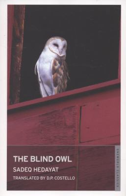 The Blind Owl. Sadegh Hedayat 1847490697 Book Cover