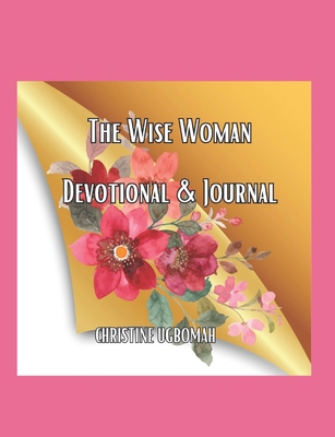 The Wise Woman Devotional & Journal B098GY43P2 Book Cover