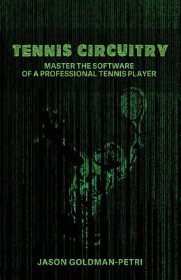 Tennis Circuitry: Master the Software of a Prof... 1733677305 Book Cover