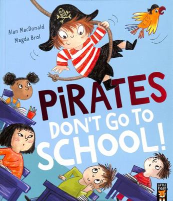 Pirates Don't Go To School 1788813812 Book Cover