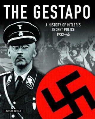 Gestapo: A History of Hitler's Secret Police 1932033246 Book Cover