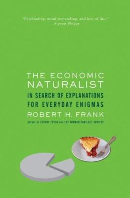 The Economic Naturalist: In Search of Explanati... 046500217X Book Cover