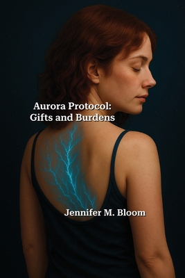 Aurora Protocol: Book Three - Gifts and Burdens B0FY4FXC86 Book Cover