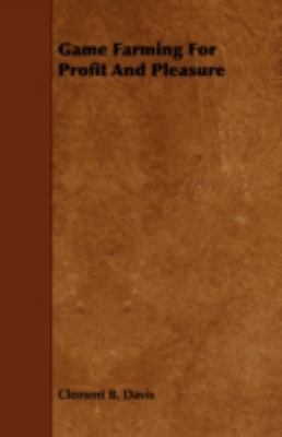 Game Farming for Profit and Pleasure 1443775002 Book Cover