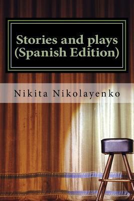 Stories and plays (Spanish Edition) [Spanish] 1546493611 Book Cover