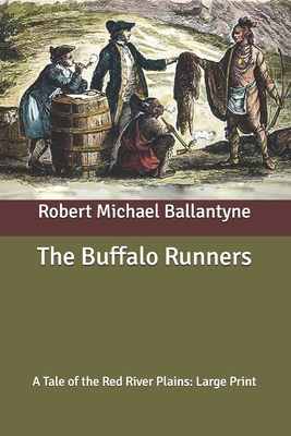 The Buffalo Runners: A Tale of the Red River Pl... B087638FF9 Book Cover