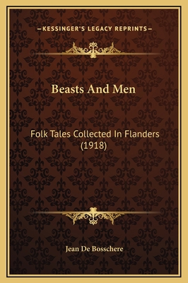 Beasts And Men: Folk Tales Collected In Flander... 1169297838 Book Cover