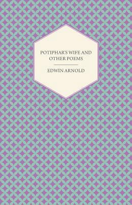 Potiphar's Wife and Other Poems 1445529262 Book Cover