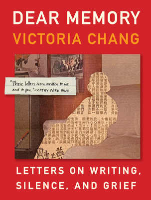 Dear Memory: Letters on Writing, Silence, and G... 1639550658 Book Cover