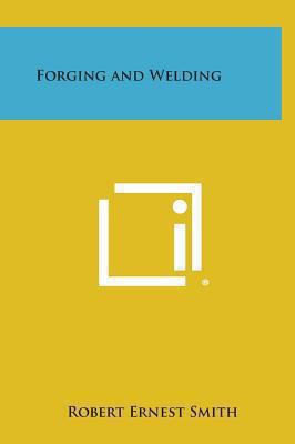 Forging and Welding 1258258382 Book Cover