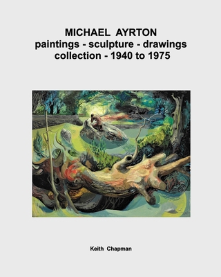 Michael Ayrton - paintings - sculpture - collec... B0F7Y694BS Book Cover