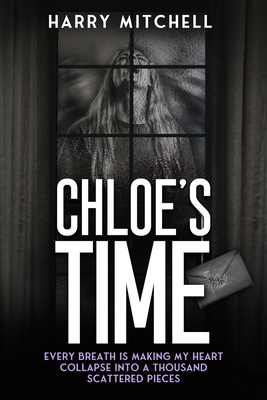 Chloe's Time: One year of my world falling apart. B0DHPCDKXL Book Cover